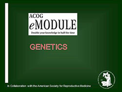 ACOG eModule Genetics